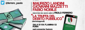 La truffa del debito pubblico, presentazione del nuovo libro di Ferrero mercoledì 17 settembre a Roma con Landini, Mazzetti e Nobile