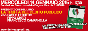 Mercoledì 14 gennaio a Roma presentazione del libro di Ferrero “La truffa del debito dubblico” con Pippo Civati, F.Campanella e Vincenzo Vita