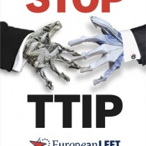 La Sinistra Europea contro il TTIP #18a Stop TTIP, CETA E TISA! Non c’è democrazia senza la volontà dei popoli