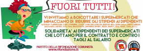 #Fuoritutti boicottiamo la grande distribuzione che taglia stipendi e diritti ai lavoratori