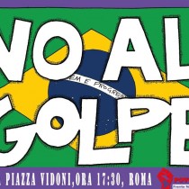 Fuori Temer – In difesa della democrazia in Brasile: manifestazione a Roma giovedì 19 maggio