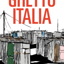 Ghetto Italia: oggi peggio di ieri