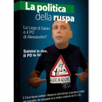 Ruspa democratica: Salvini lo dice, il PD lo fa! Con il plauso di Forza Nuova e del Coisp