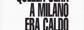 Quella sera a Milano era caldo