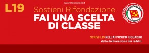 L19, sostieni Rifondazione. Fai una scelta di classe