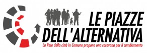 Assemblea nazionale delle Città in Comune, a Roma domenica 2 luglio. Dalle tappe della carovana per l’alternativa una spinta a costruire dal basso una lista della sinistra alternativa al Pd