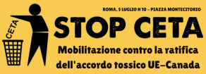 Stop Ceta, domani, 5 luglio, in piazza Montecitorio per bloccare l’approvazione del trattato Ue-Canada