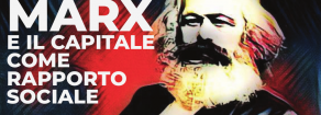 Marx e il capitale come rapporto sociale