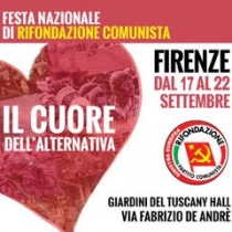 Dal 17 al 22 settembre, Festa nazionale del PRC-S.E. a Firenze, “Il cuore dell’alternativa”