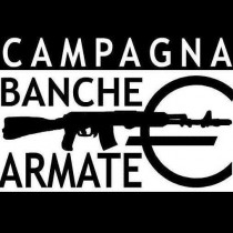 ADERIAMO, SOSTENIAMO E PARTECIPIAMO ALLA CAMPAGNA “BANCHE ARMATE”!