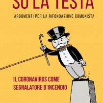 Oggi, primo luglio, è uscito il primo numero della rivista SU LA TESTA – Argomenti per la Rifondazione Comunista.