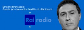 Intervista RadioRai. Emiliano Brancaccio: Quante ipocrisie contro il reddito di cittadinanza