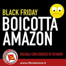 BOICOTTA le offerte speciali del BlackFriday di Amazon. Campagna internazionale Make Amazon Pay