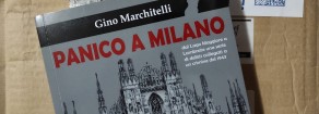 Panico a Milano, il nuovo romanzo di Gino Marchitelli