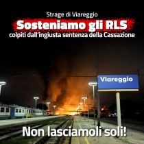 Strage di Viareggio: NON LASCIAMOLI SOLI! Appello a sostegno degli RLS