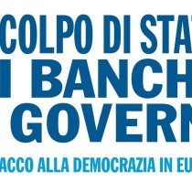 Il colpo di Stato di banche e governi
