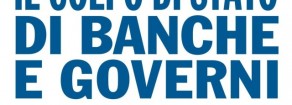 Il colpo di Stato di banche e governi