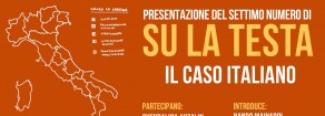 Questa sera presentiamo il numero 7 della rivista Su la testa, relativa al caso italiano.